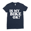 is my bike ok Ladies Fitted T-Shirt