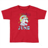 unicorns are born in june cute unicorn Toddler T-shirt