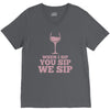 when you sip, i sip, we sip V-Neck Tee