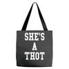 she's a thot   funny Tote Bags
