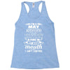 I Am A May Women Racerback Tank