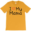 I Love My Mama T-Shirt