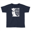 my dog think i m perfect who cares what anyone else things Toddler T-shirt