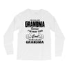 I&rsquo;m Called Grandma Because I&rsquo;m Way Too Cool To Be Called Grandma Long Sleeve Shirts