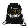 I Wear Gold For My Hero In Haven Drawstring Bags