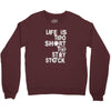 life is too short to stay stock Crewneck Sweatshirt