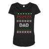 ugly christmas dad Maternity Scoop Neck T-shirt
