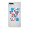 BORN TO BE AWESOME iPhone 7 Plus Case