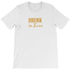 drunk in love T-Shirt