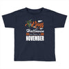 Halloween Kings Are Born In November Toddler T-shirt