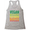 vegan because plant powered badiss was not an offical title Racerback Tank