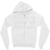 refusing to grow up since 1984 Zipper Hoodie