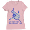 live every week like its shark week Ladies Fitted T-Shirt