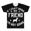 if i can't bring my dog i'm not going All Over Men's T-shirt