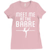 meet me at the barre ballet shoes funny Ladies Fitted T-Shirt