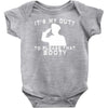it's my duty to please that booty funny Baby Onesie