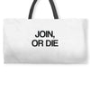 join, or die Weekender Totes