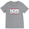 nope not today best trending V-Neck Tee