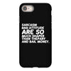 sarcasm and attitude areso much chaper than therapy and bail money iPhone 8