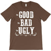 The Bad Ugly Good T-Shirt
