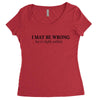 i may be wrong Women's Triblend Scoop T-shirt