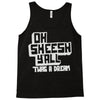 oh sheesh y'all (2) Tank Top