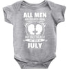 All Men Are Created Equal But Only The Best Are Born In July Baby Onesie