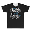 Daddy is my Hero Baby Boy All Over Men's T-shirt