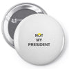 Not My President Pin-back button