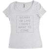 Sorry Im Late I Didnt Want To Come Women's Triblend Scoop T-shirt