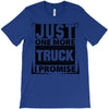 Just One More Truck I Promise T-Shirt