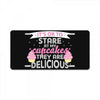 it' ok to stare at my cupcakes they are delicious License Plate