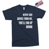 never take advice from me cool t shirts Exclusive T-shirt