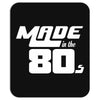 Made In The 80s Mousepad