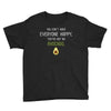 You Cant Make Everyone Happy You Are Not An Avocado Youth Tee