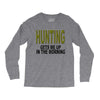 hunting gets me up Long Sleeve Shirts