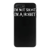 i'm not short, i'm a hobbit   new funny iPhone 7 Plus Case