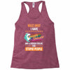 walk away i have anger issues and a serious dislike for stupid people Racerback Tank
