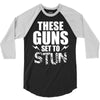 These Guns Set To Stun 3/4 Sleeve Shirt