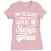 Don't Be Jealous I Know My Wife Is Smokin' Hot but She Can't Help It Ladies Fitted T-Shirt