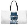 all this beer Weekender Totes