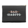 Bad Habits Accessory Pouches
