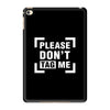 Please Don't Tag Me iPad Mini 4