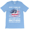 Veteran Don't Thank Me Thank My Brothers Who Never Came Back T-Shirt