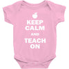 keep calm and teach on Baby Onesie