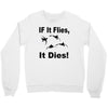 if it flies it dies duck Crewneck Sweatshirt