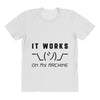 It Works On My Machine All Over Women's T-shirt