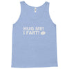 hug me i fart Tank Top