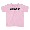 killing it bullet Toddler T-shirt