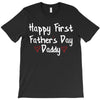 Happy First Father's Day Daddy T-Shirt